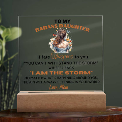 Daughter Gift - I Am The Storm LED - Acrylic Plaque- From Mom