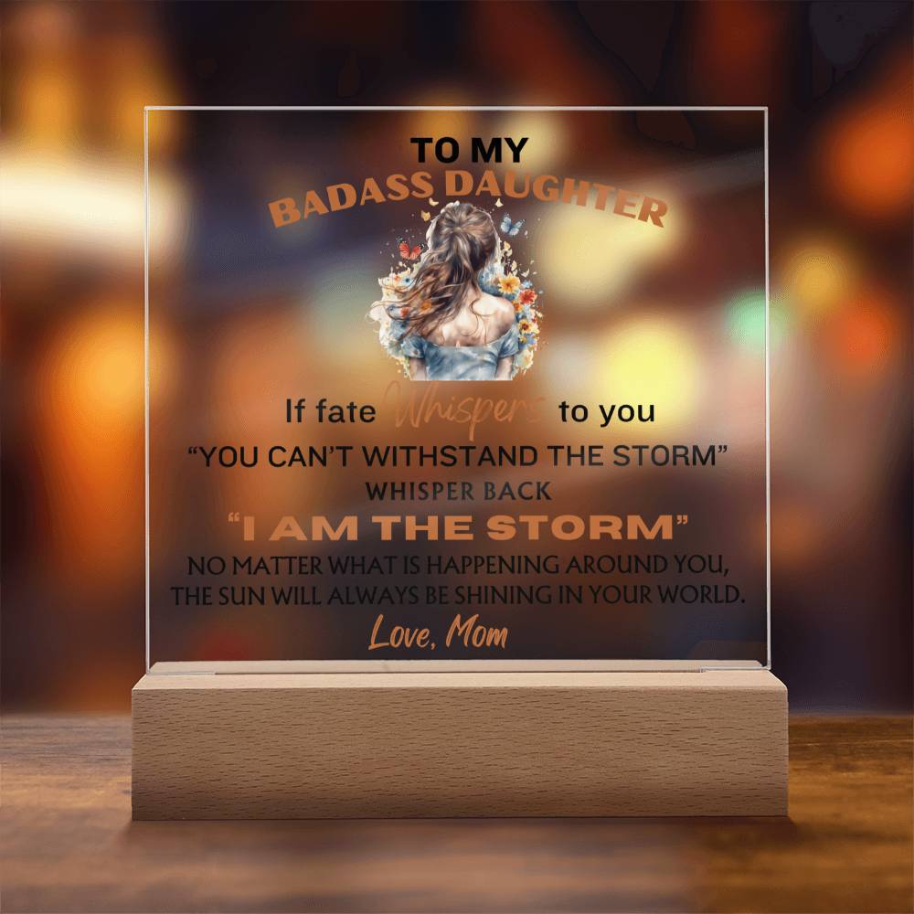 Daughter Gift - I Am The Storm LED - Acrylic Plaque- From Mom